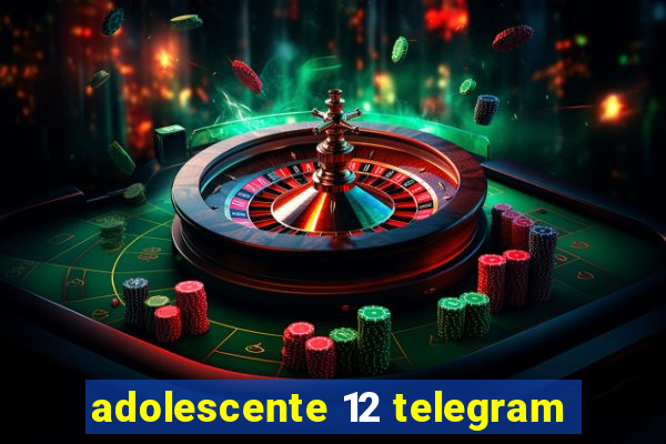 adolescente 12 telegram