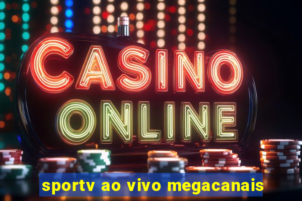 sportv ao vivo megacanais