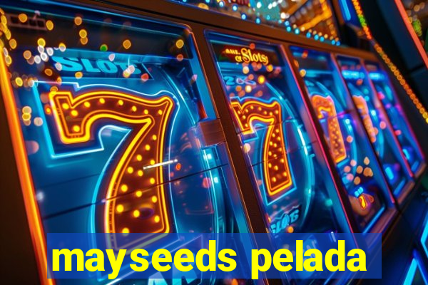 mayseeds pelada