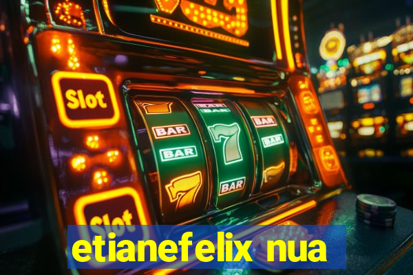 etianefelix nua