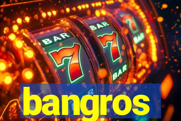bangros