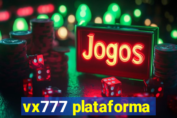 vx777 plataforma