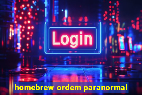 homebrew ordem paranormal