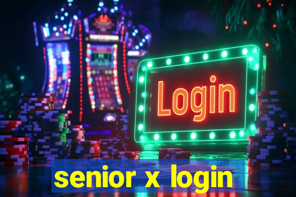 senior x login