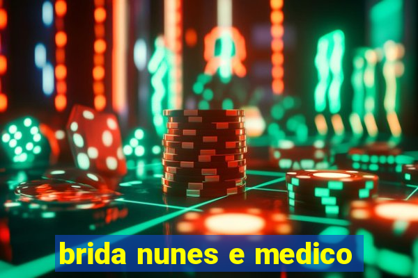 brida nunes e medico