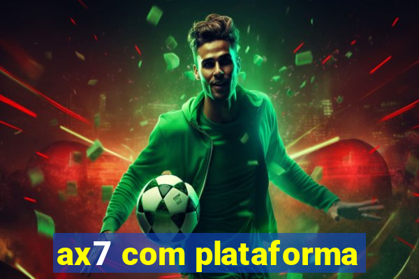 ax7 com plataforma