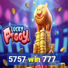 5757 win 777