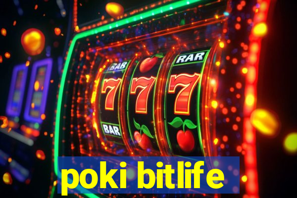 poki bitlife