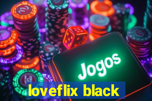 loveflix black