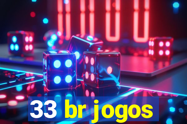33 br jogos