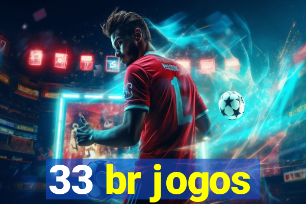 33 br jogos