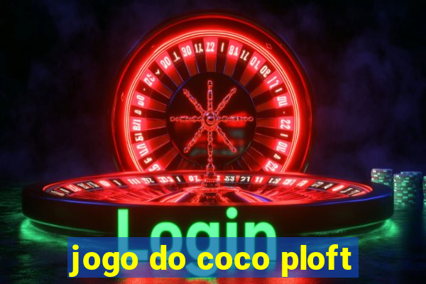 jogo do coco ploft