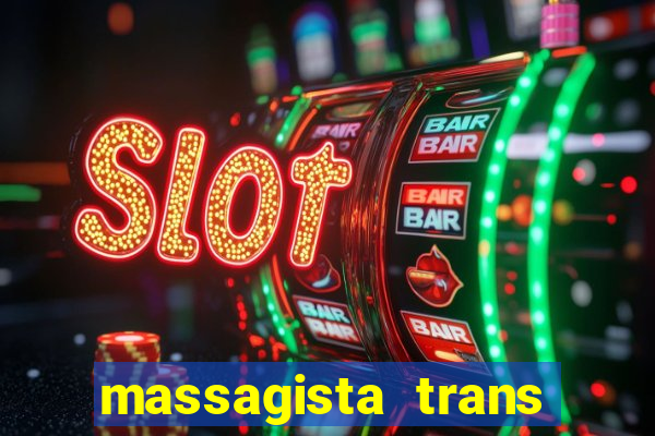 massagista trans sao paulo