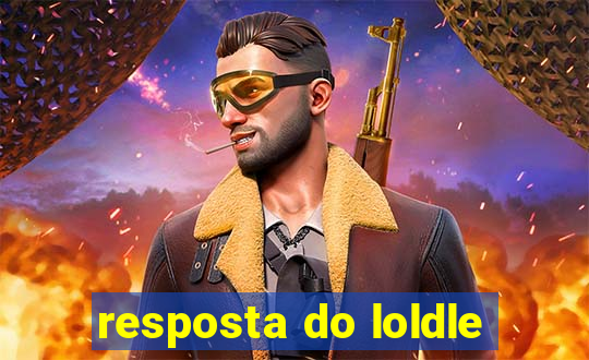 resposta do loldle