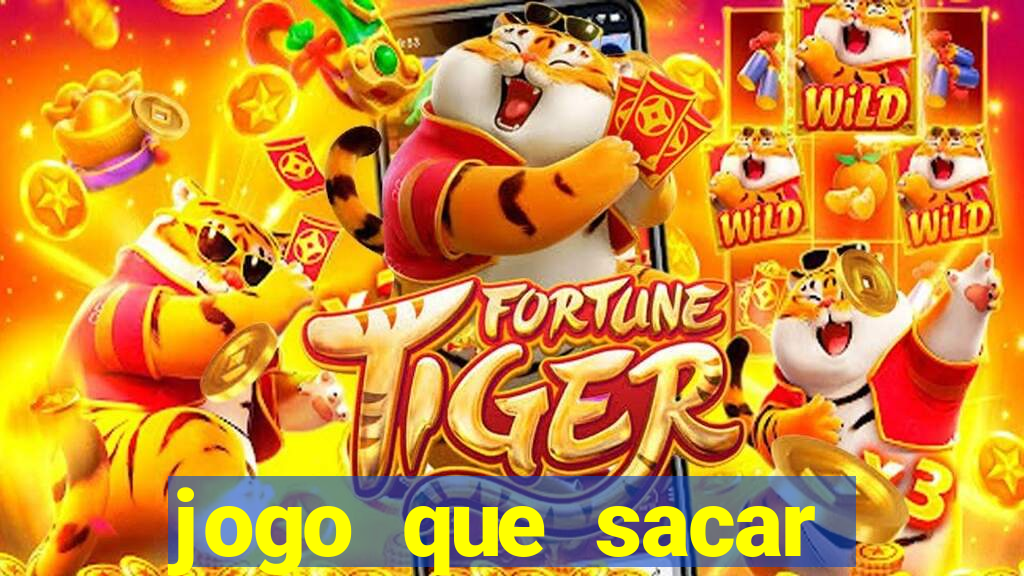 jogo que sacar dinheiro de verdade
