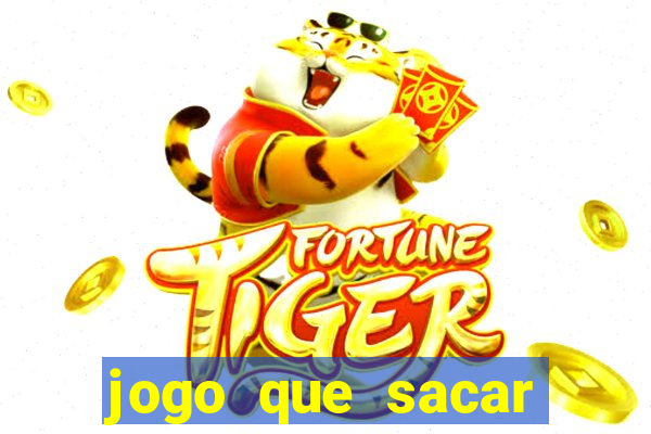 jogo que sacar dinheiro de verdade