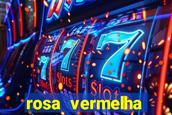 rosa vermelha (letra e cifra)