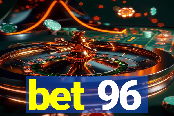 bet 96
