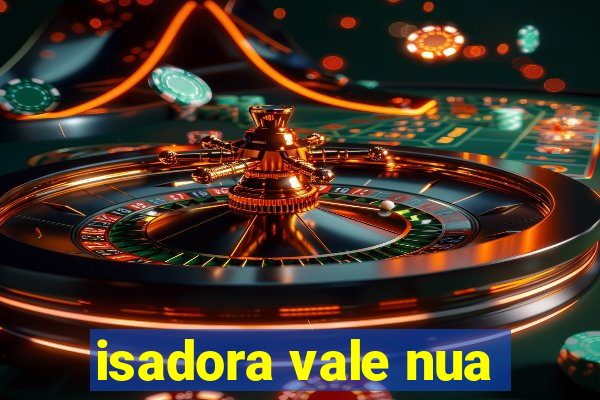 isadora vale nua