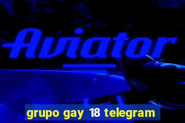 grupo gay 18 telegram