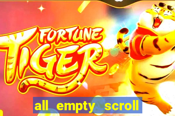 all empty scroll fear and hunger