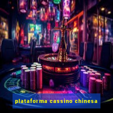 plataforma cassino chinesa