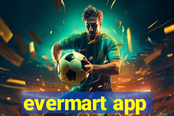 evermart app