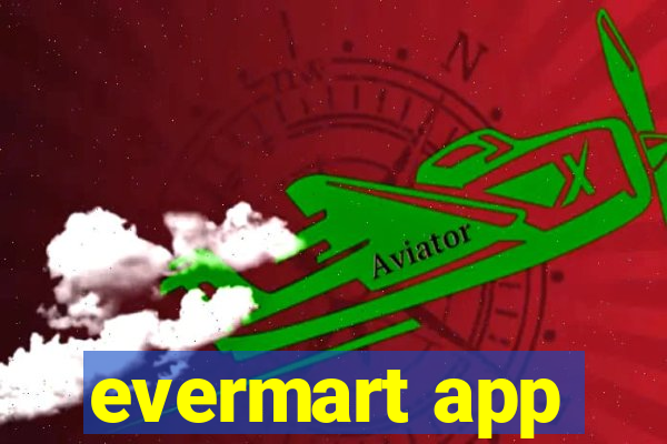 evermart app