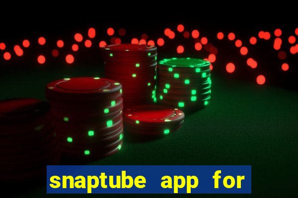 snaptube app for windows 7