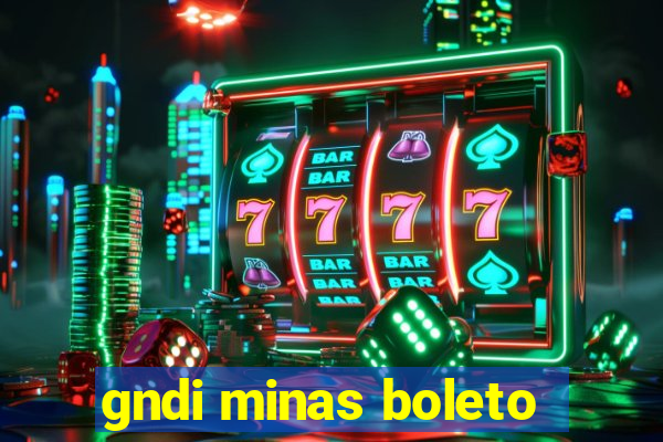gndi minas boleto