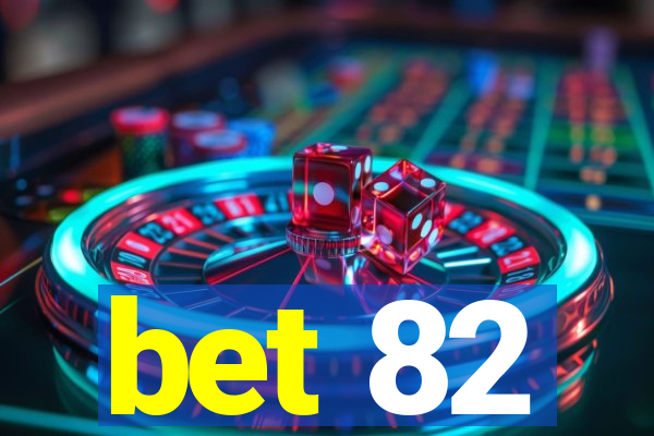 bet 82