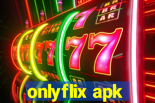 onlyflix apk