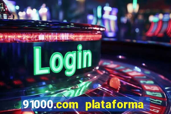 91000.com plataforma de jogos