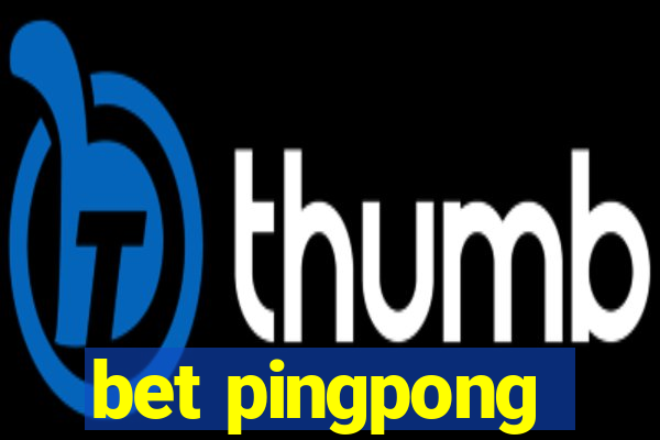 bet pingpong
