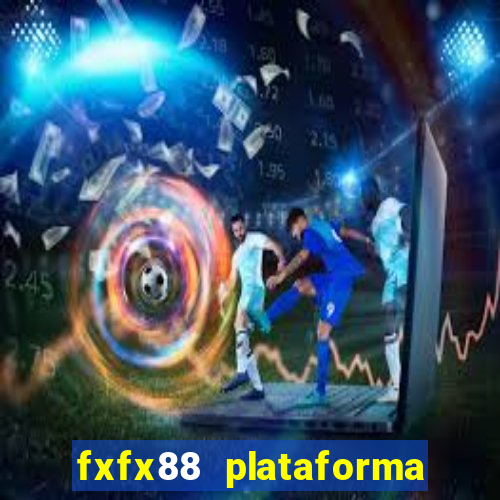 fxfx88 plataforma de jogos