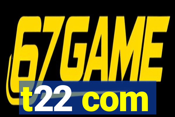 t22 com