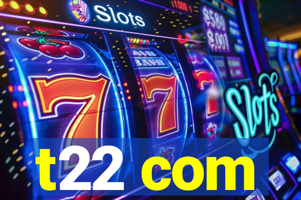 t22 com
