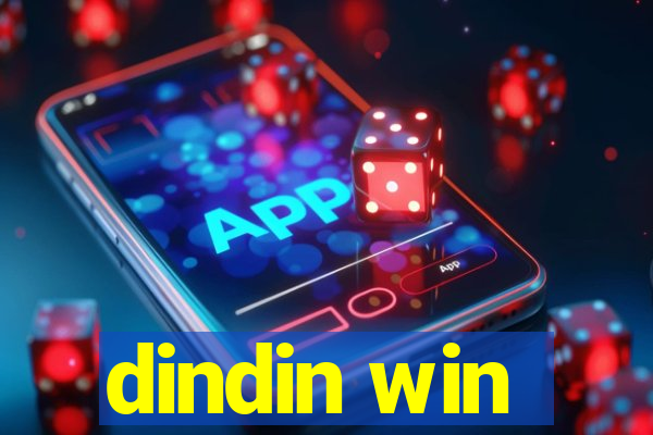 dindin win