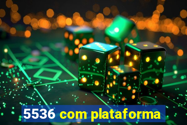 5536 com plataforma