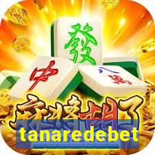 tanaredebet