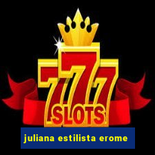 juliana estilista erome