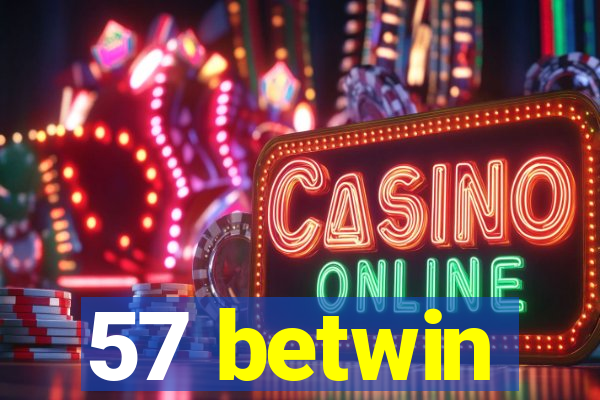 57 betwin