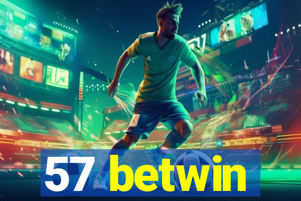 57 betwin