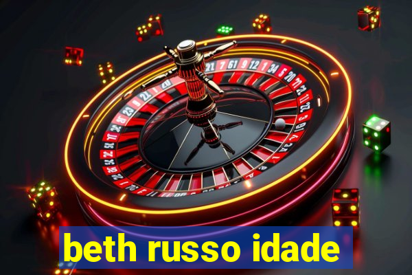 beth russo idade