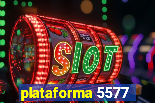 plataforma 5577