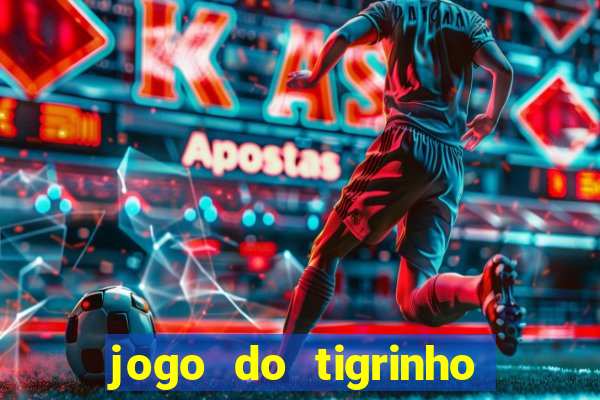 jogo do tigrinho que mais paga