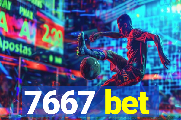 7667 bet