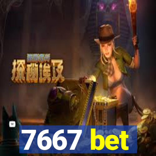 7667 bet