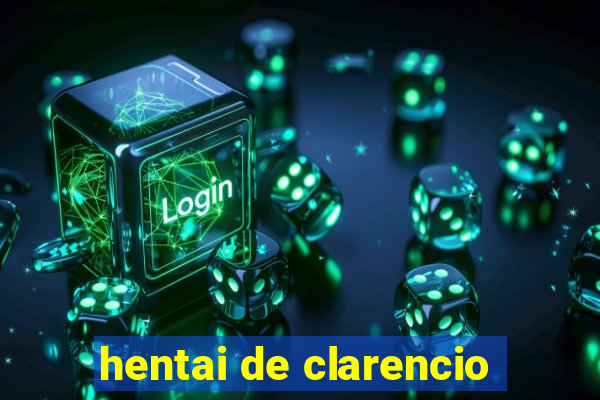 hentai de clarencio