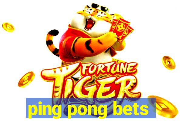 ping pong bets